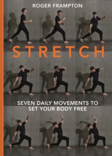 STRETCH : 7 daily movements to set your body free