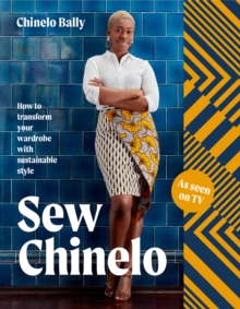 Sew Chinelo : How to Transform Your Wardrobe with Sustainable Style