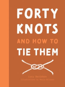 40 Knots and How to Tie Them