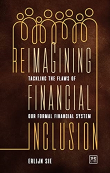 Reimagining Financial Inclusion : Tackling the flaws of our formal financial system