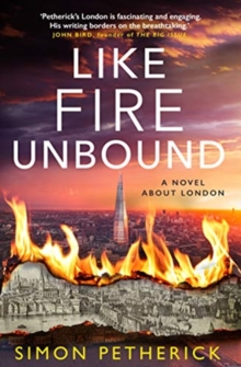 Like Fire Unbound : A Novel About London