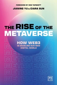 The Rise of the Metaverse : An essential guide to Web3