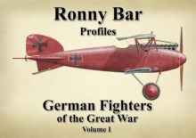 Ronny Bar Profiles : German Fighters of the Great War Vol 1