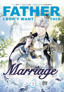 Father, I Don't Want This Marriage, Vol. 3