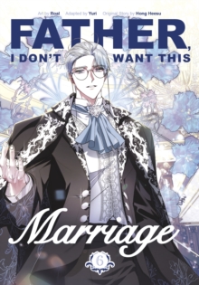 Father, I Don't Want This Marriage, Vol. 6