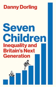 Seven Children : Inequality and Britain's Next Generation