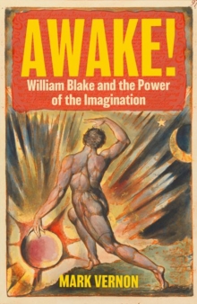 Awake! : William Blake and the Power of the Imagination