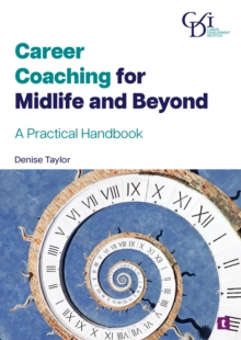 Career Coaching for Midlife and Beyond : A Practical Handbook