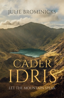 Cader Idris : Let the Mountain Speak