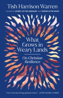 What Grows in Weary Lands : On Christian Resilience
