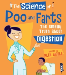 The Science of Poo & Farts : The Smelly Truth About Digestion, Paperback Book The Science of Poo & Farts : The Smelly Truth About Digestion, Paperback Book