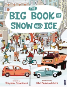 The Big Book Of Snow and Ice, Hardback Book The Big Book Of Snow and Ice, Hardback Book