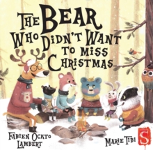 The Bear Who Didn't Want to Miss Christmas, Hardback Book The Bear Who Didn't Want to Miss Christmas, Hardback Book