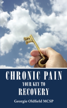 Chronic Pain : Your Key to Recovery