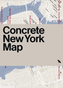 Concrete New York Map : Guide to Concrete and Brutalist Architecture in New York City