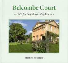 BELCOMBE COURT : cloth factory & country house