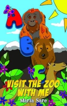 ABC, Visit the Zoo with Me, Paperback / softback Book ABC, Visit the Zoo with Me, Paperback / softback Book