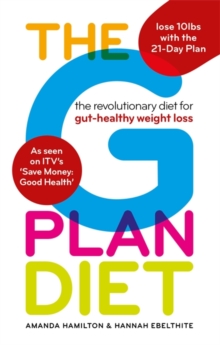 The G Plan Diet : The revolutionary diet for gut-healthy weight loss, Paperback / softback Book The G Plan Diet : The revolutionary diet for gut-healthy weight loss, Paperback / softback Book