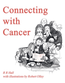 Connecting with Cancer, Hardback Book Connecting with Cancer, Hardback Book