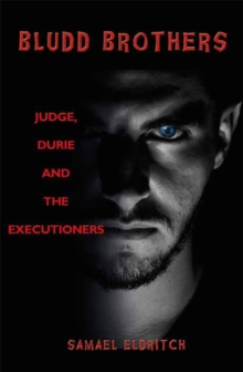 Bludd Brothers - Judge, Durie and the Executioners, Paperback / softback Book Bludd Brothers - Judge, Durie and the Executioners, Paperback / softback Book