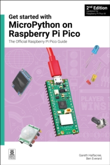 Get Started with MicroPython on Raspberry Pi Pico : The Official Raspberry Pi Pico Guide