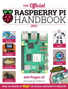 The Official Raspberry Pi Handbook : Astounding projects with Raspberry Pi computers