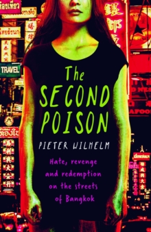 Second Poison : Hate, Revenge and Redemption on the Streets of Bangkok