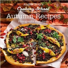 Angela Gray's Cookery School: Autumn Recipes