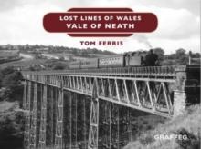 Lost Lines of Wales: Vale of Neath