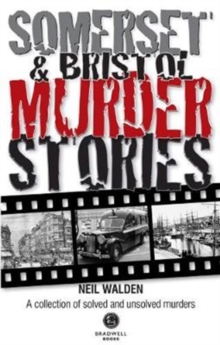 Somerset & Bristol Murder Stories