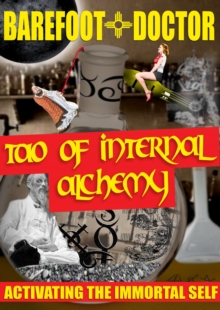 Tao of Internal Alchemy : Activating the Immortal Self