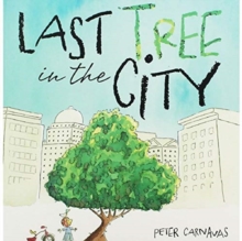 Last Tree in the City, Paperback / softback Book Last Tree in the City, Paperback / softback Book