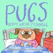 Pugs Don't Wear Pyjamas, Paperback Book Pugs Don't Wear Pyjamas, Paperback Book