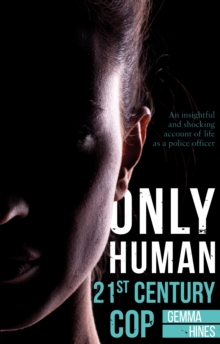 Only Human: 21st Century Cop, Paperback Book Only Human: 21st Century Cop, Paperback Book