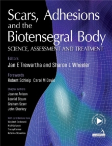 Scars, Adhesions and the Biotensegral Body : Science, Assessment and Treatment