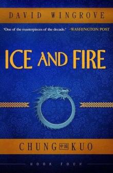 Ice and Fire : Chung Kuo Book 4