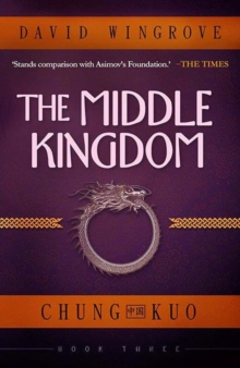 The Middle Kingdom : Chung Kuo Book 3