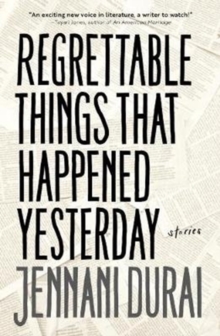 Regrettable Things That Happened Yesterday, Paperback / softback Book Regrettable Things That Happened Yesterday, Paperback / softback Book