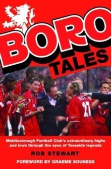 Boro Tales : Football Heroes' Teesside Deeds