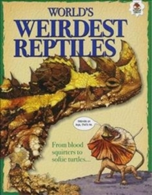 World's Weirdest Reptiles : Extreme Reptiles, Paperback / softback Book World's Weirdest Reptiles : Extreme Reptiles, Paperback / softback Book