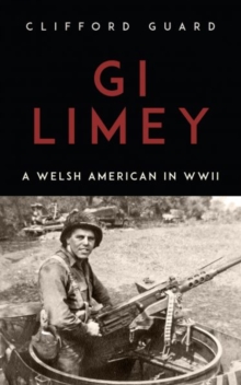 GI Limey : A Welsh-American in WWII