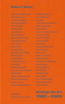 Robert Storr : Writings on Art 1980-2005