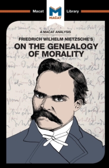 An Analysis of Friedrich Nietzsche's On the Genealogy of Morality