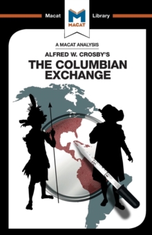 An Analysis of Alfred W. Crosby's The Columbian Exchange : Biological and Cultural Consequences of 1492