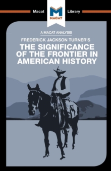 An Analysis of Frederick Jackson Turner's The Significance of the Frontier in American History