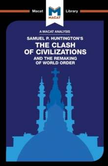 An Analysis of Samuel P. Huntington's The Clash of Civilizations and the Remaking of World Order