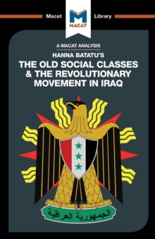 An Analysis of Hanna Batatu's The Old Social Classes and the Revolutionary Movements of Iraq