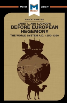 An Analysis of Janet L. Abu-Lughod's Before European Hegemony : The World System A.D. 1250-1350