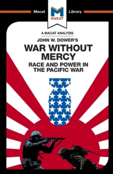 An Analysis of John W. Dower's War Without Mercy : Race And Power In The Pacific War