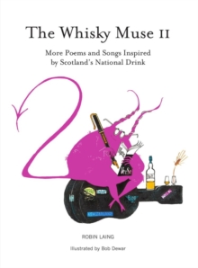 The Whisky Muse Volume II : Scotch Whisky in Poem and Song